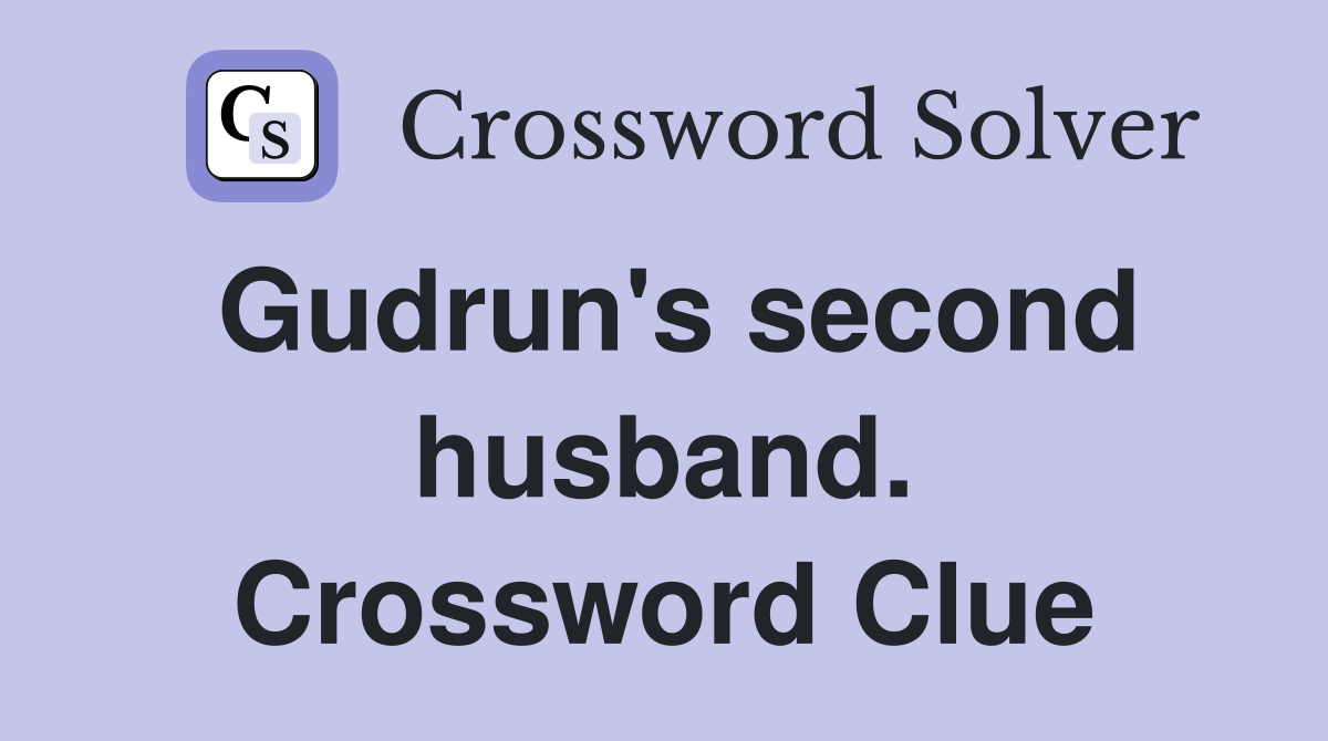 Gudrun's second husband. Crossword Clue