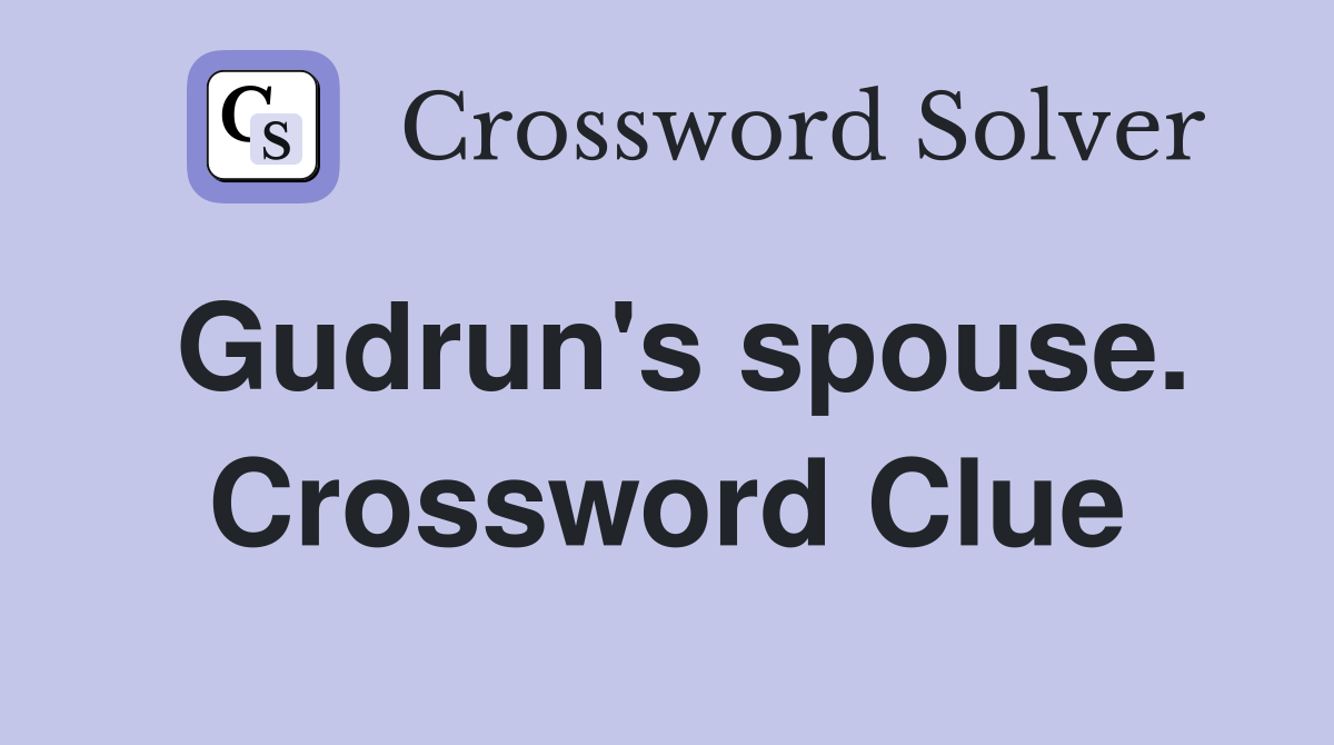 Gudrun's spouse. Crossword Clue