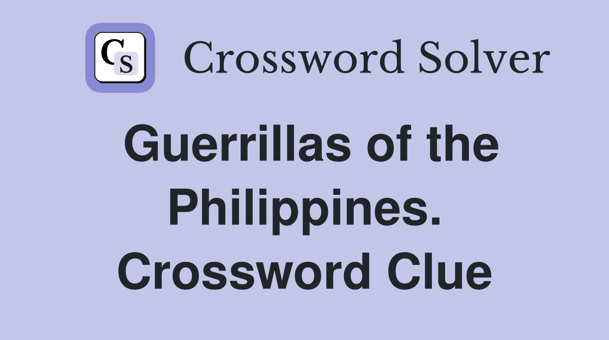 Guerrillas of the Philippines. Crossword Clue