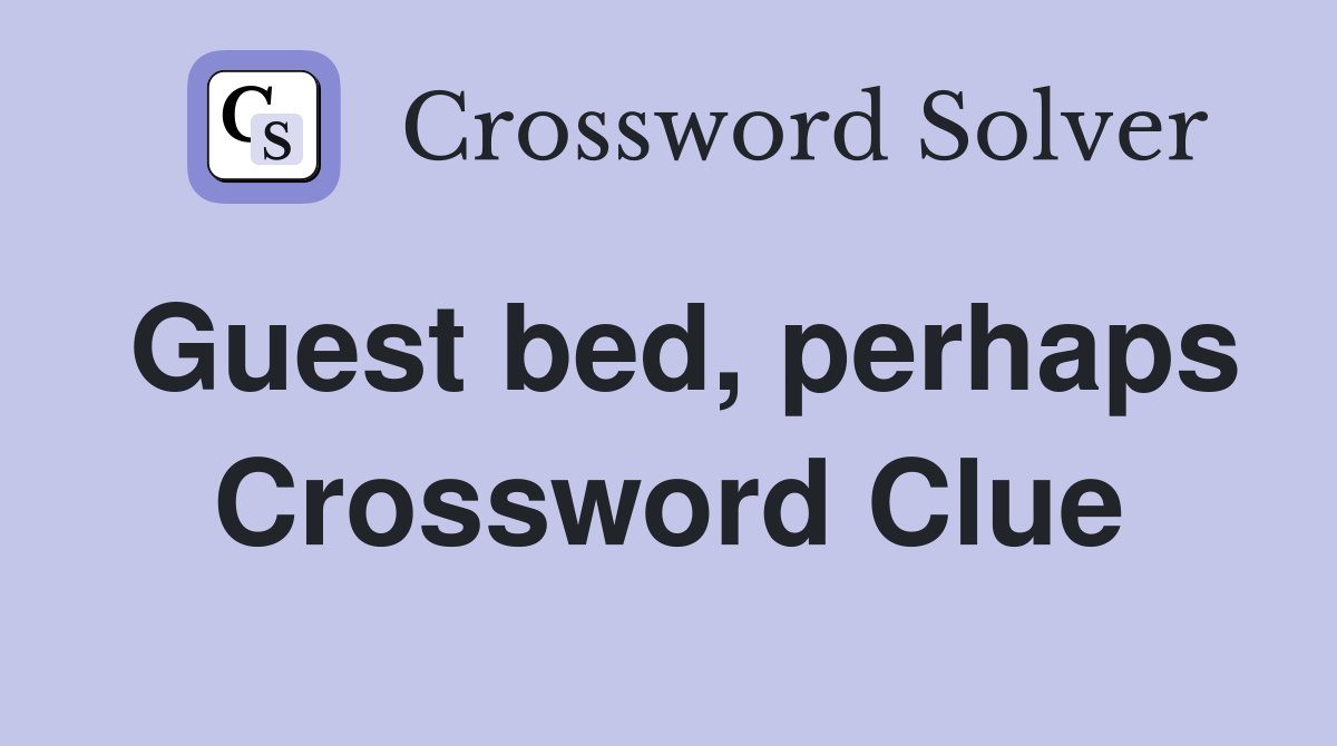 Guest bed, perhaps Crossword Clue