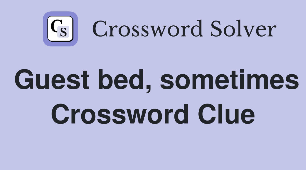 Guest bed, sometimes Crossword Clue