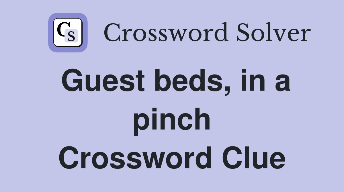 Guest beds, in a pinch Crossword Clue