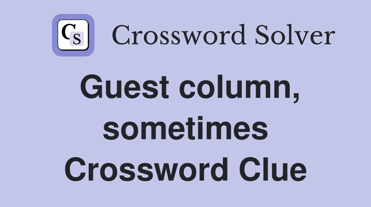 Guest column, sometimes Crossword Clue