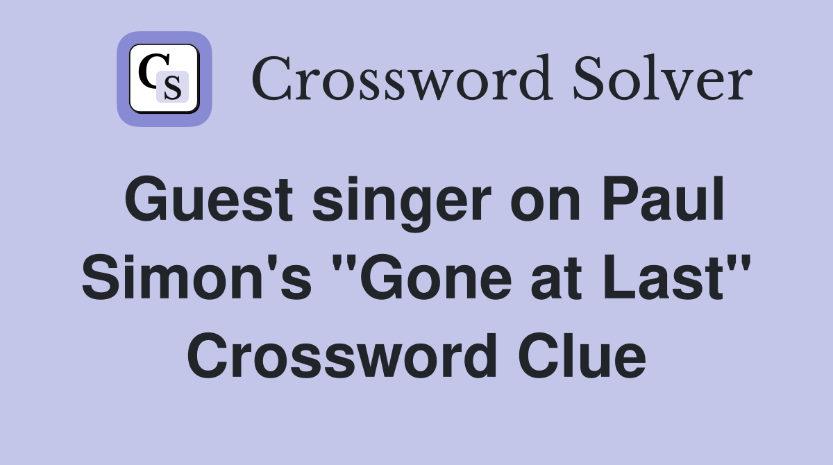 Guest singer on Paul Simon's "Gone at Last" Crossword Clue