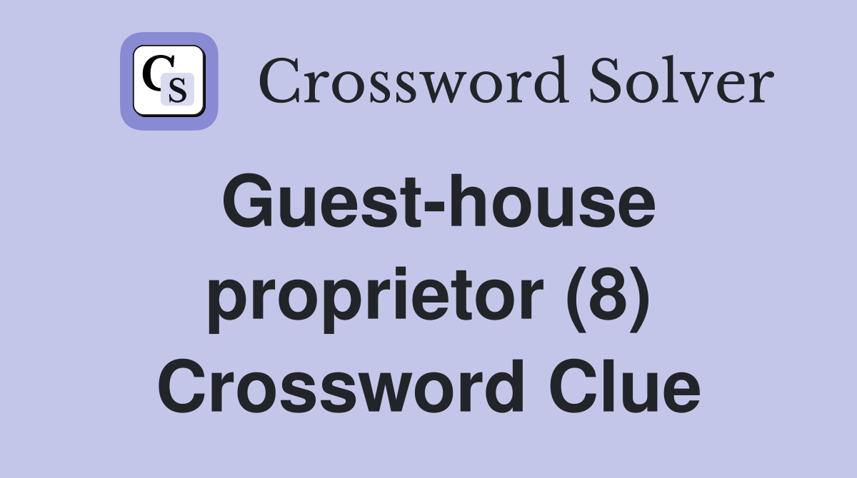 Guest-house proprietor (8) Crossword Clue