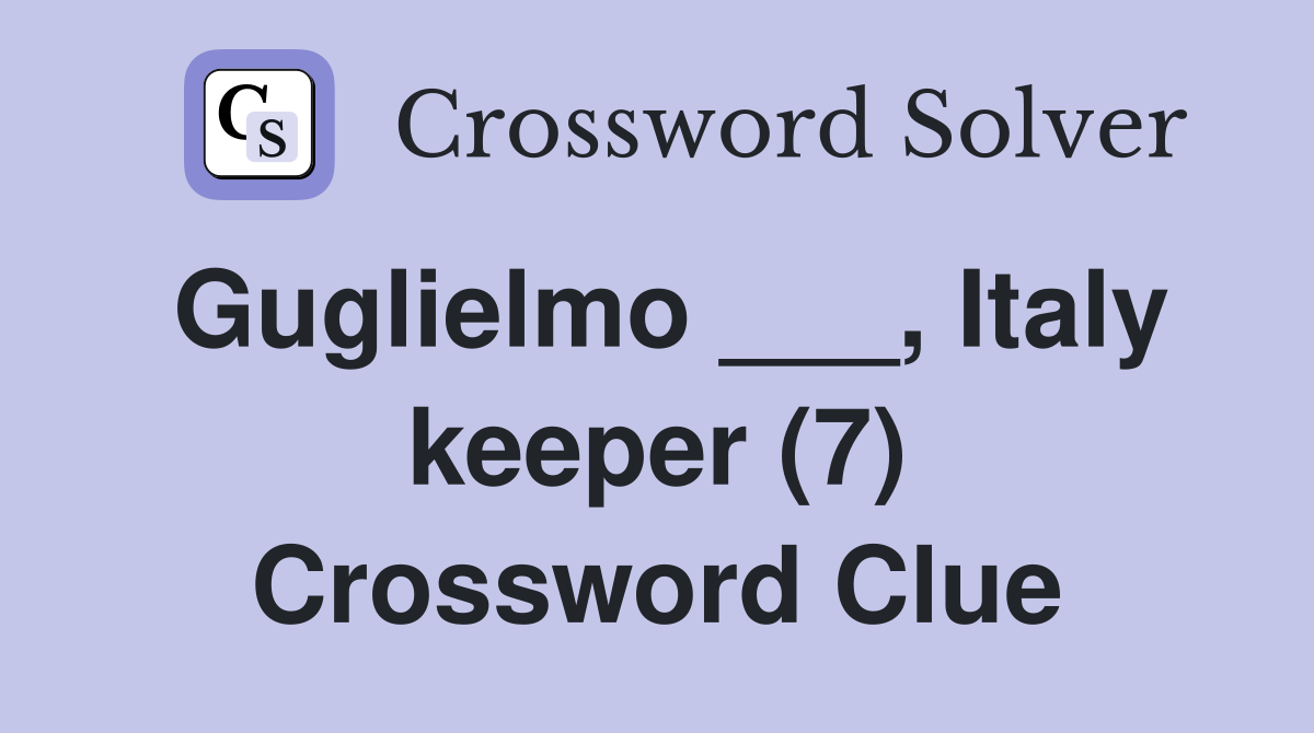 Guglielmo ___, Italy keeper (7) Crossword Clue
