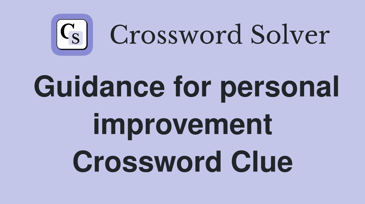 Guidance for personal improvement Crossword Clue