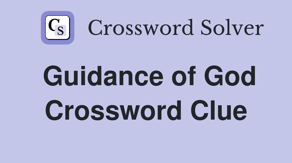 Guidance of God Crossword Clue