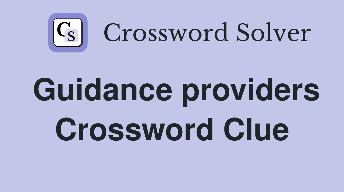 Guidance providers Crossword Clue