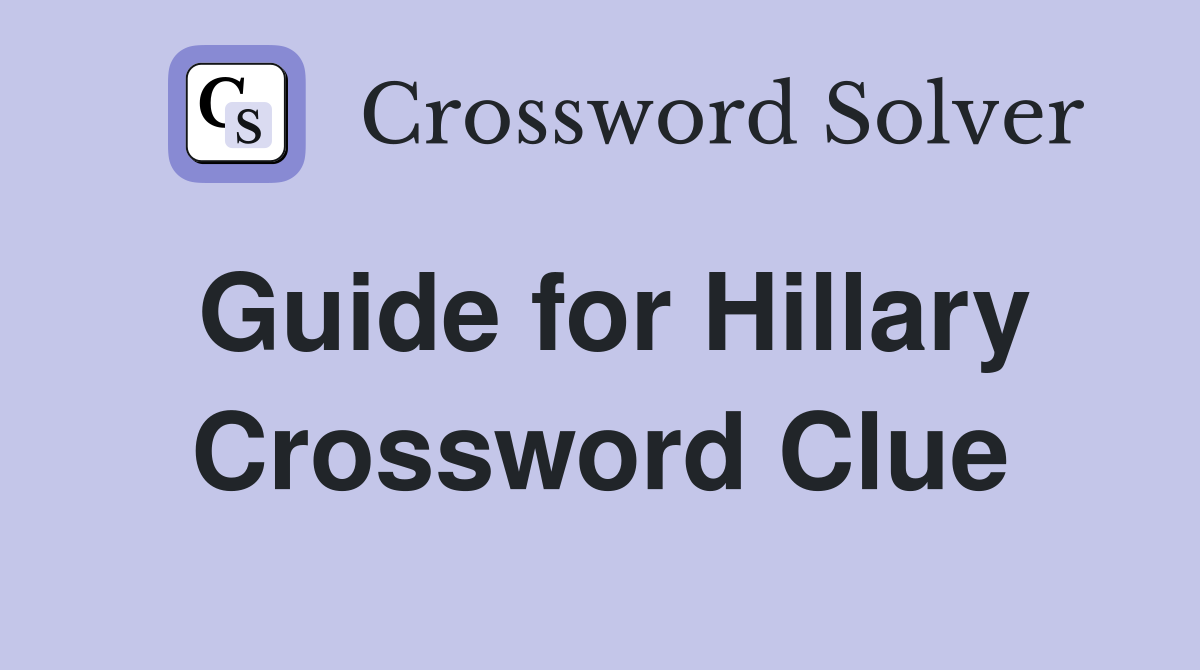 Guide for Hillary Crossword Clue
