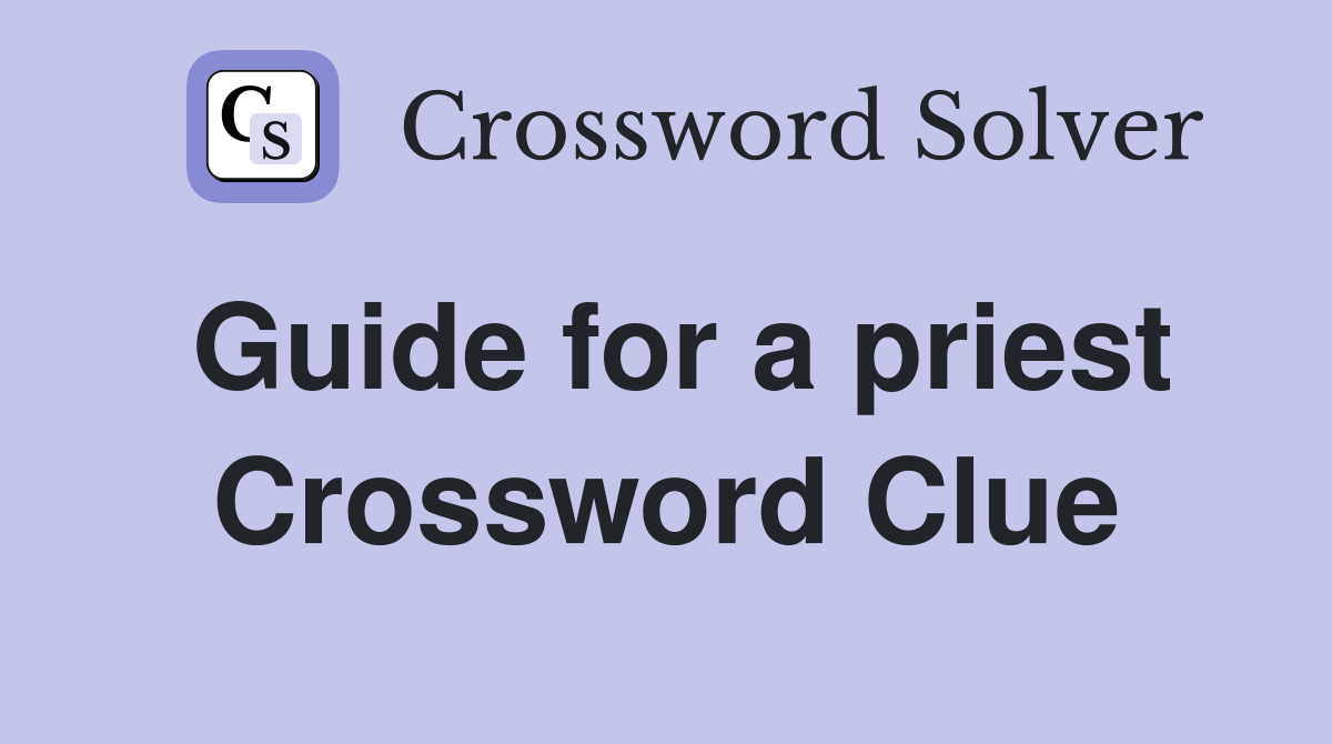 Guide for a priest Crossword Clue