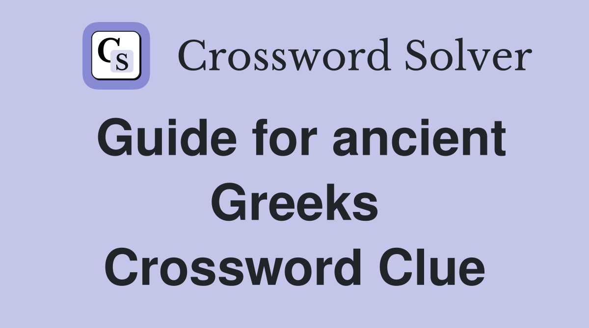 Guide for ancient Greeks Crossword Clue