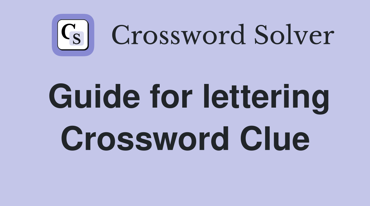Guide for lettering Crossword Clue