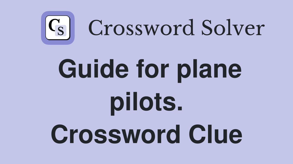 Guide for plane pilots. Crossword Clue