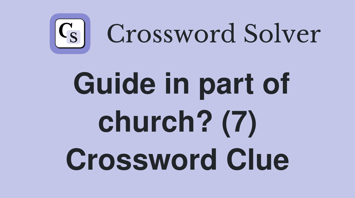 Guide in part of church? (7) Crossword Clue