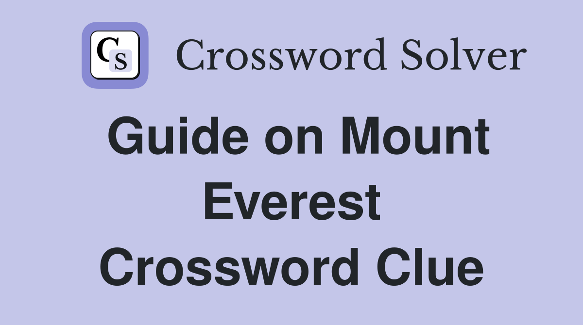 Guide on Mount Everest Crossword Clue