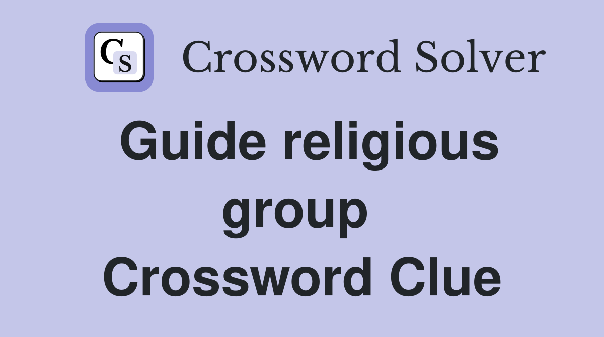 Guide religious group  Crossword Clue