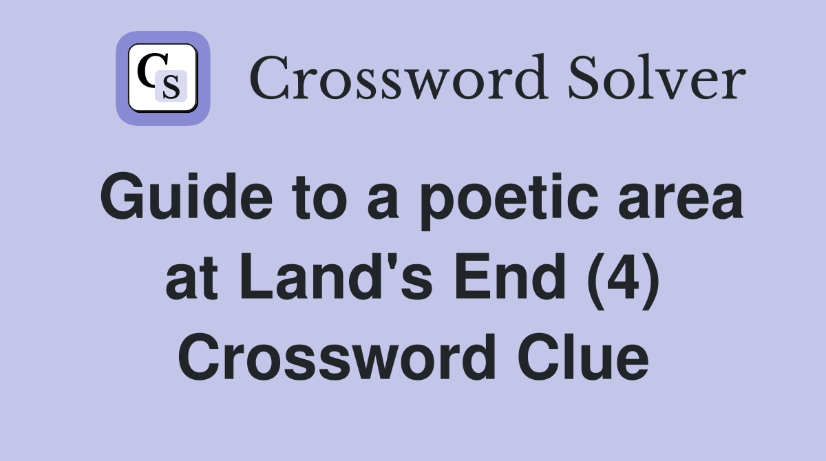 Guide to a poetic area at Land's End (4) Crossword Clue