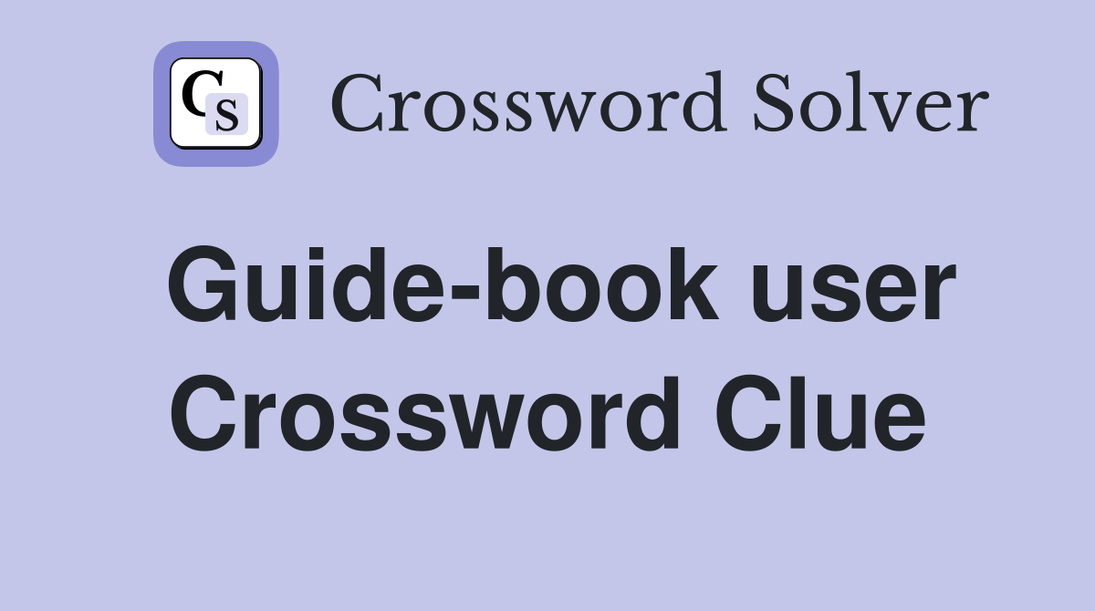 Guide-book user Crossword Clue