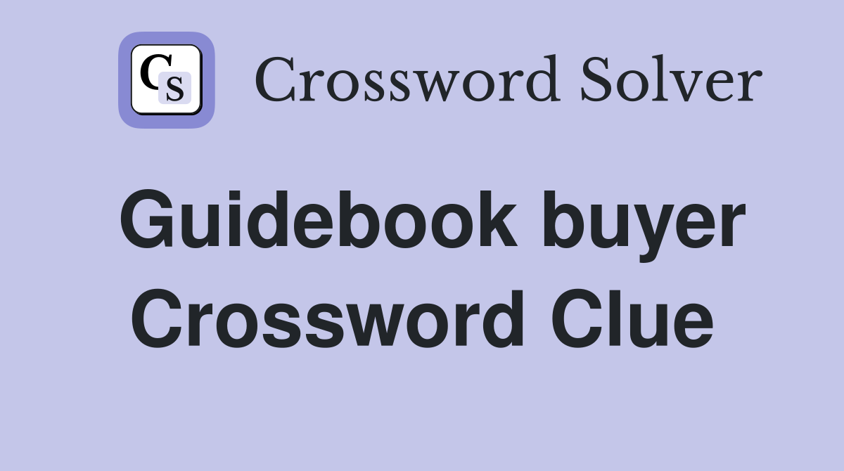 Guidebook buyer Crossword Clue