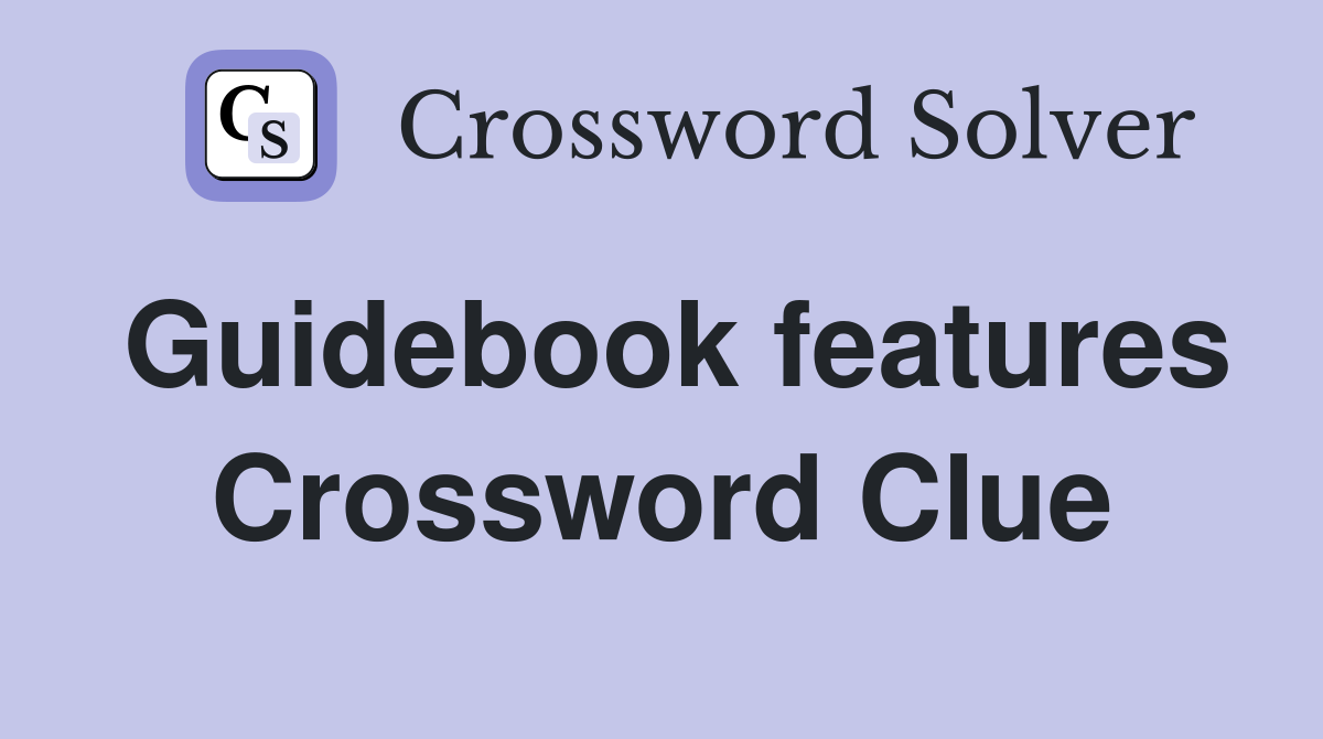 Guidebook features Crossword Clue