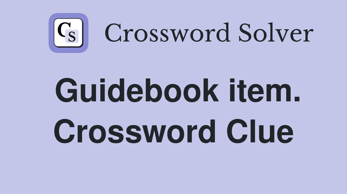 Guidebook item. Crossword Clue