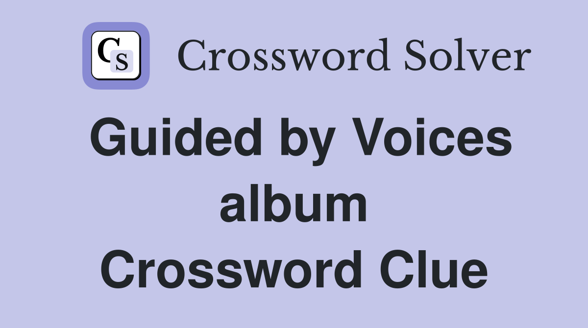 Guided by Voices album Crossword Clue