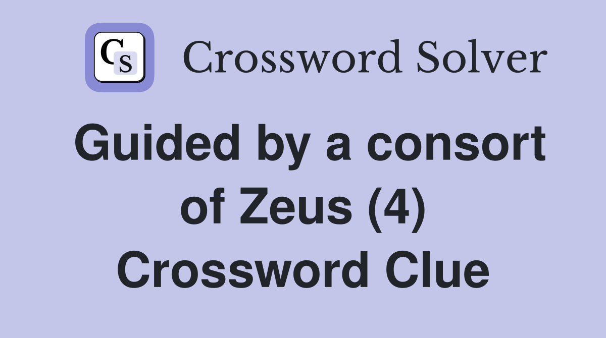 Guided by a consort of Zeus (4) Crossword Clue