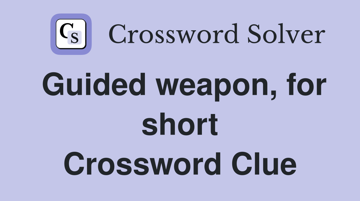 Guided weapon, for short Crossword Clue