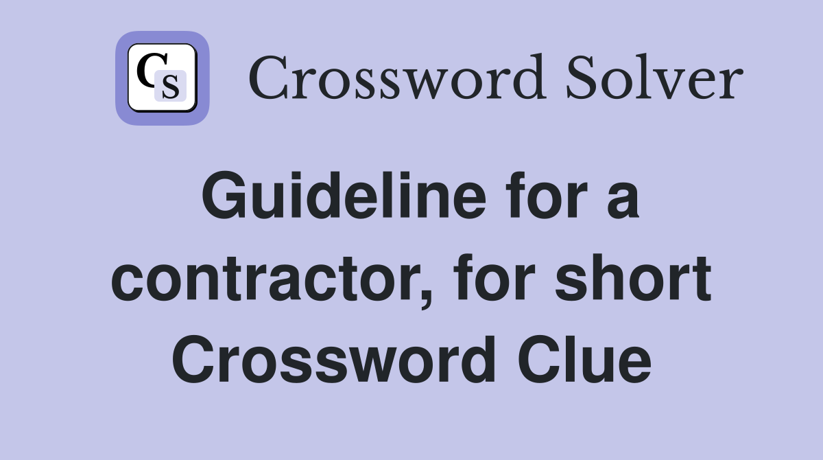 Guideline for a contractor, for short Crossword Clue
