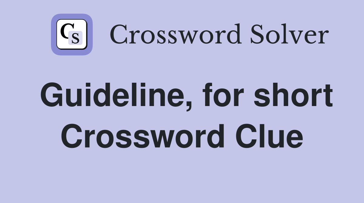 Guideline, for short Crossword Clue