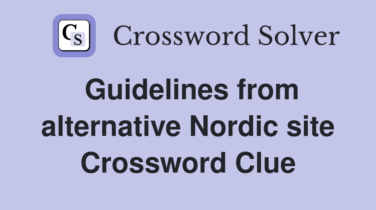 Guidelines from alternative Nordic site Crossword Clue