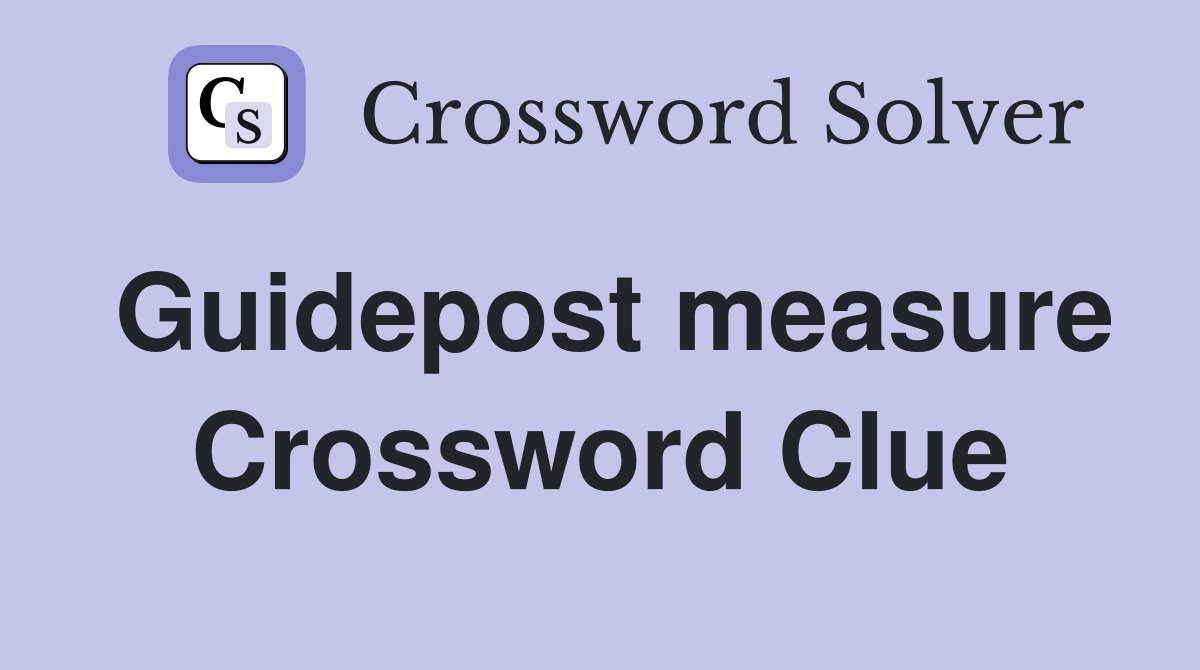 Guidepost measure Crossword Clue