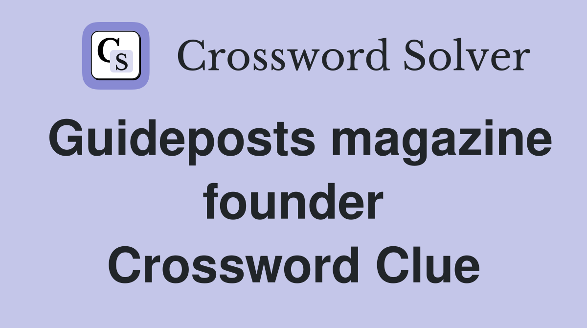 Guideposts magazine founder Crossword Clue