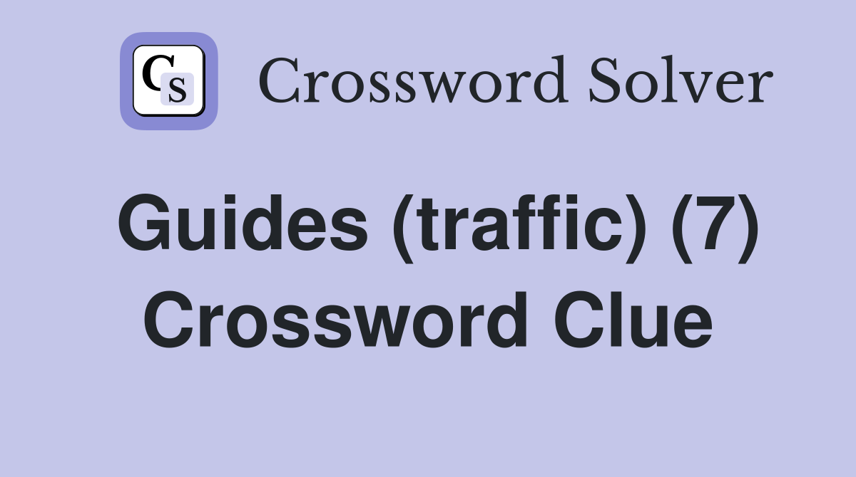 Guides (traffic) (7) Crossword Clue