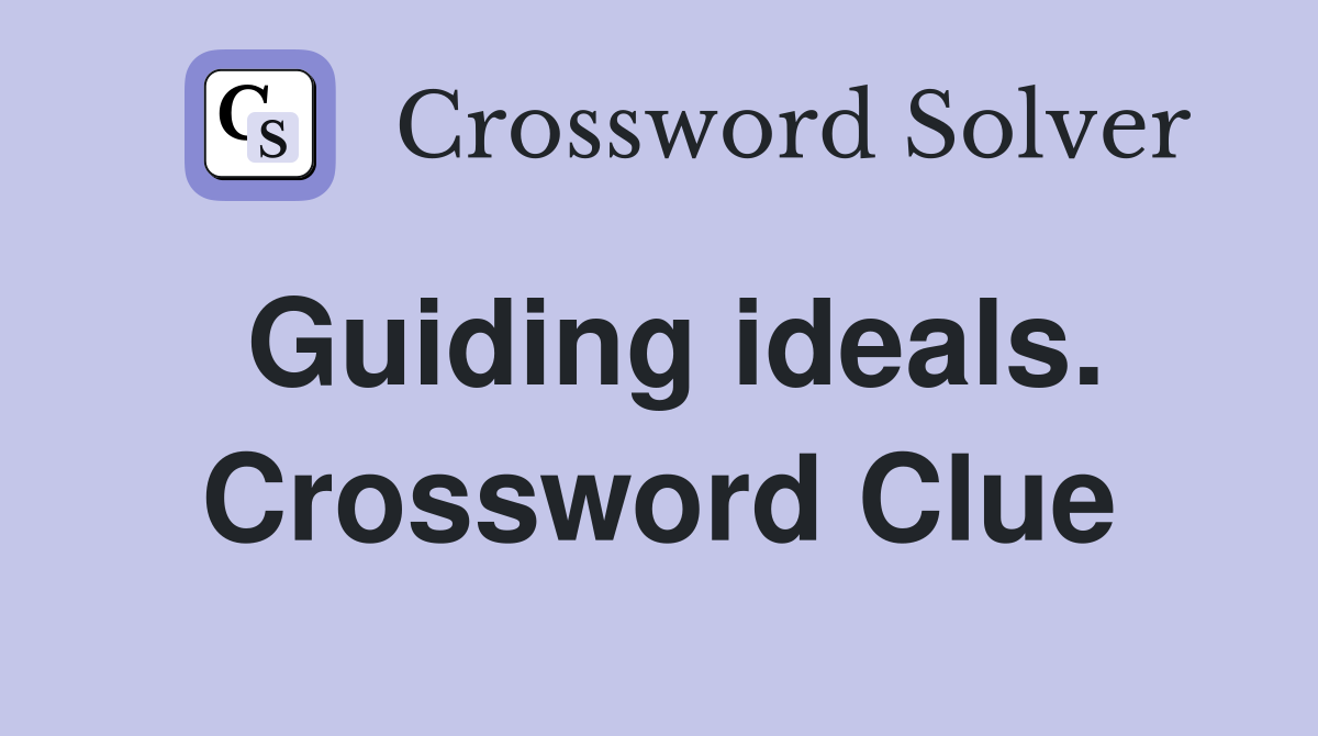 Guiding ideals. Crossword Clue