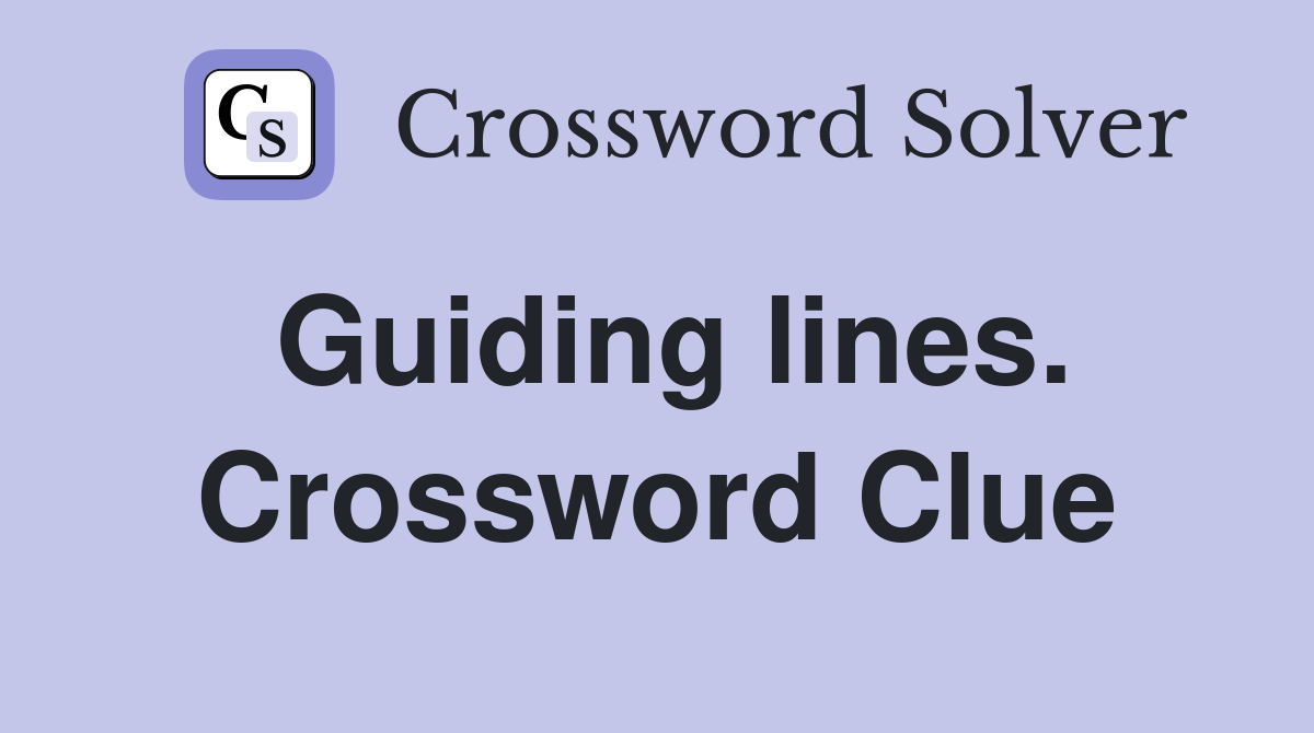Guiding lines. Crossword Clue