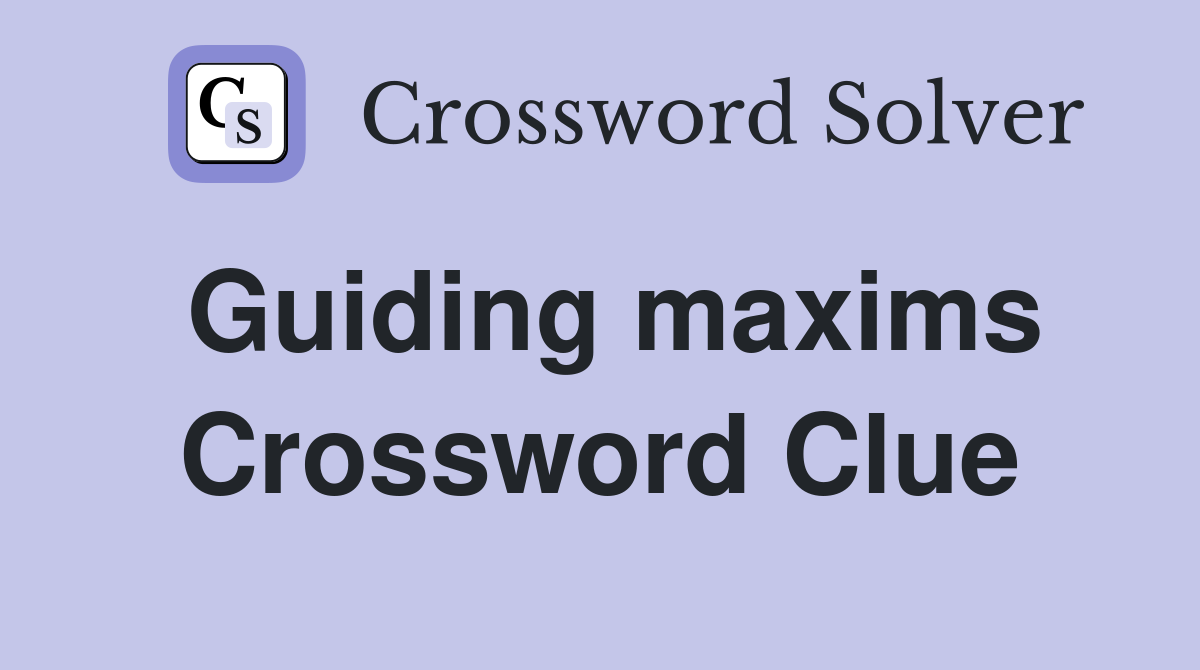Guiding maxims Crossword Clue