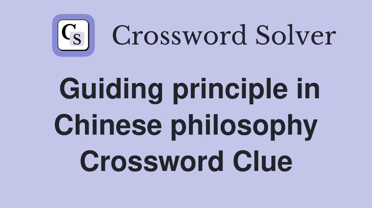 Guiding principle in Chinese philosophy Crossword Clue