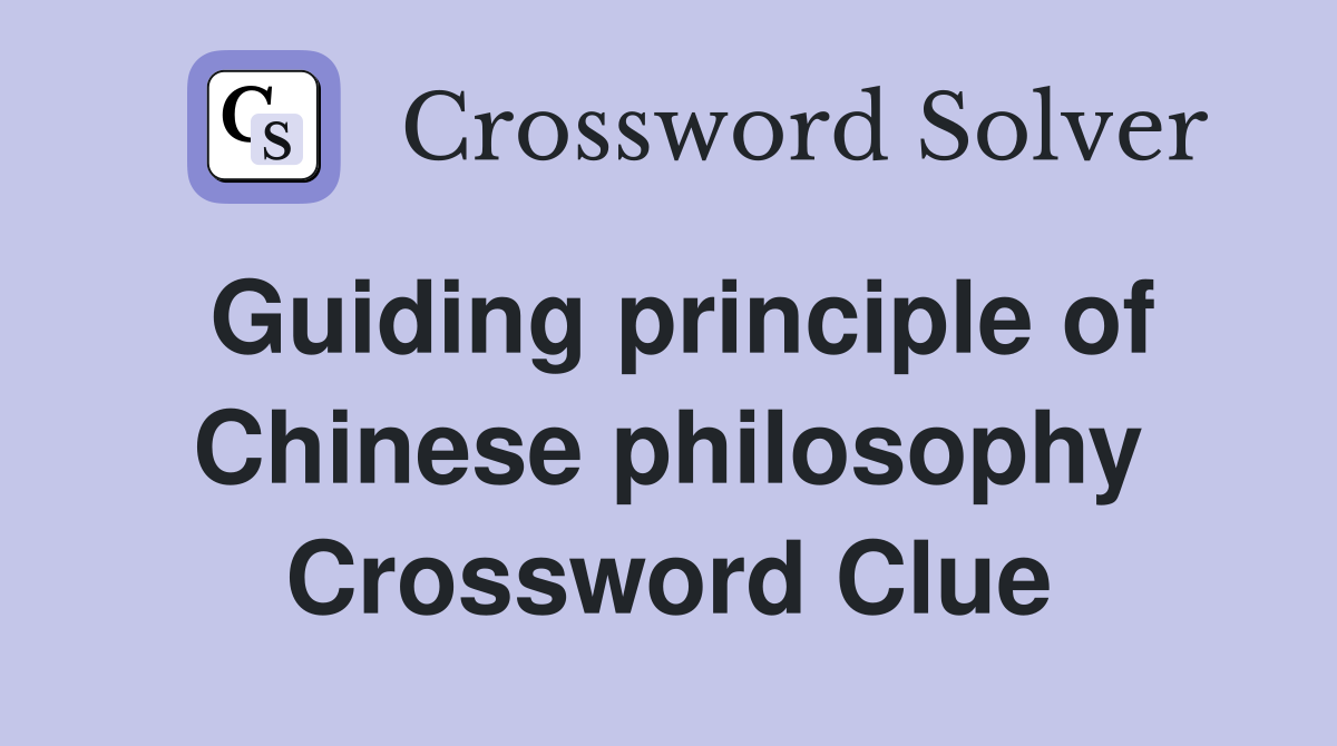 Guiding principle of Chinese philosophy Crossword Clue
