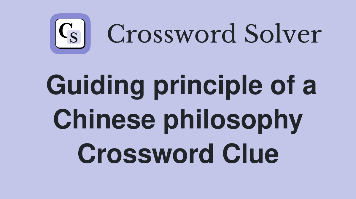 Guiding principle of a Chinese philosophy Crossword Clue