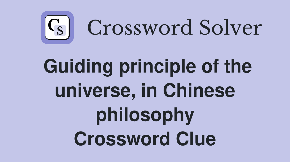 Guiding principle of the universe, in Chinese philosophy Crossword Clue
