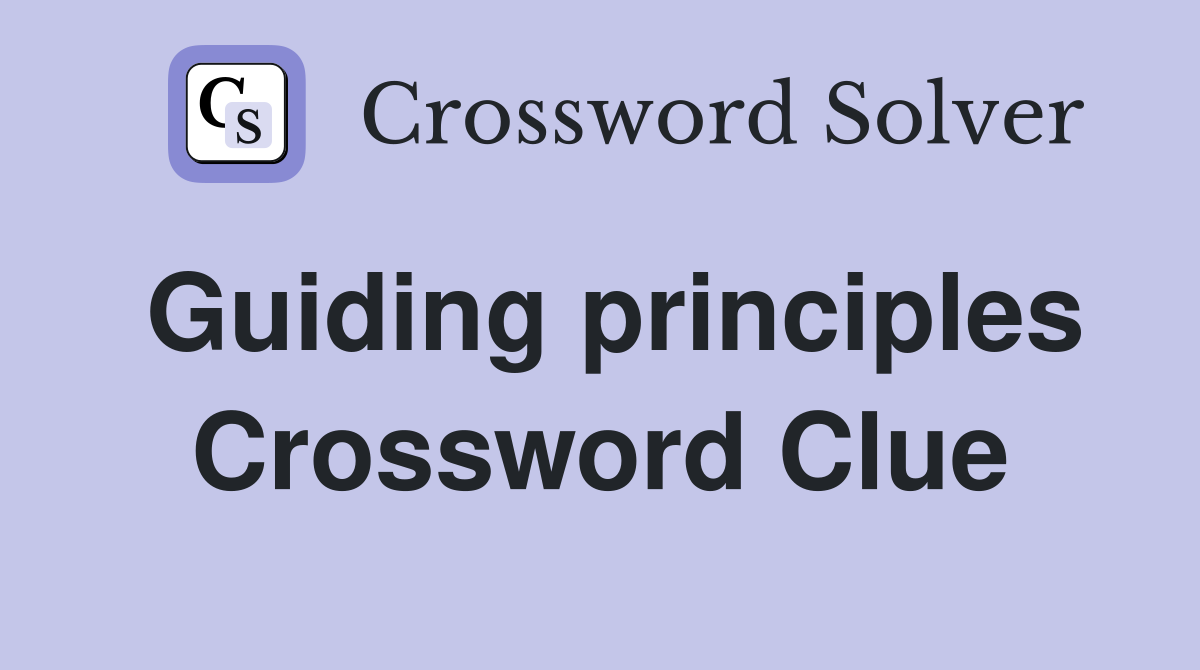 Guiding principles Crossword Clue Answers Crossword Solver