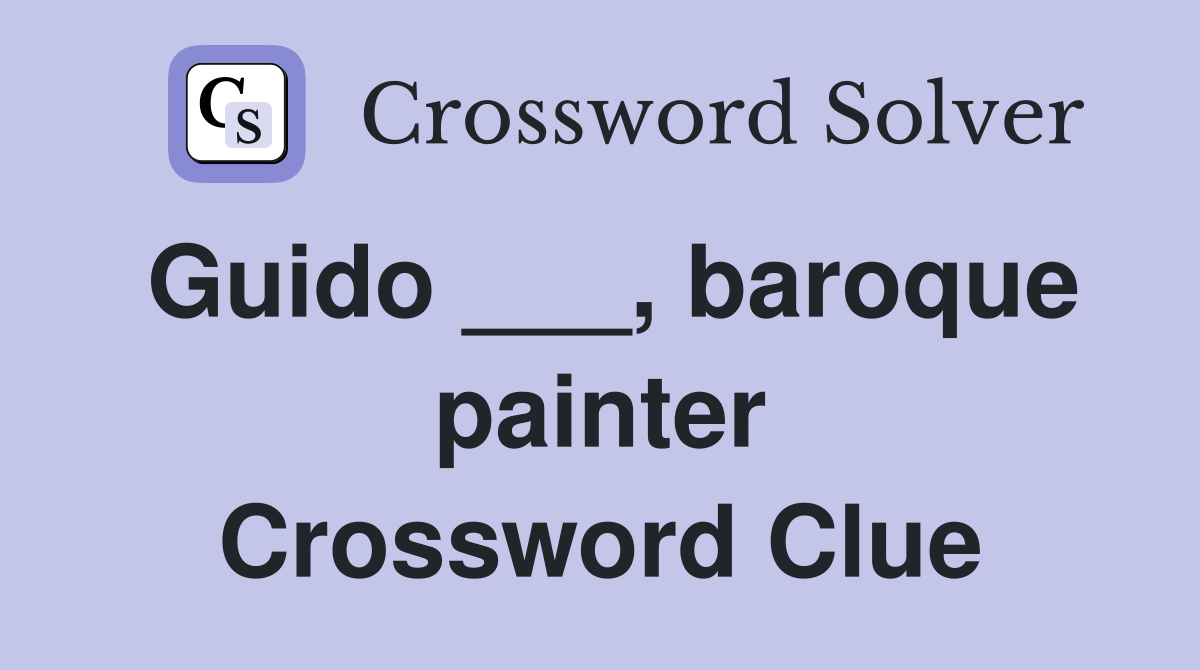 Guido ___, baroque painter Crossword Clue