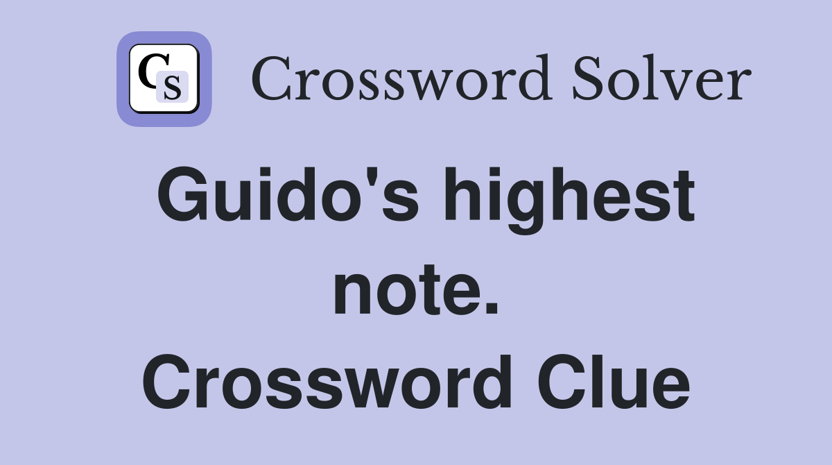 Guido's highest note. Crossword Clue