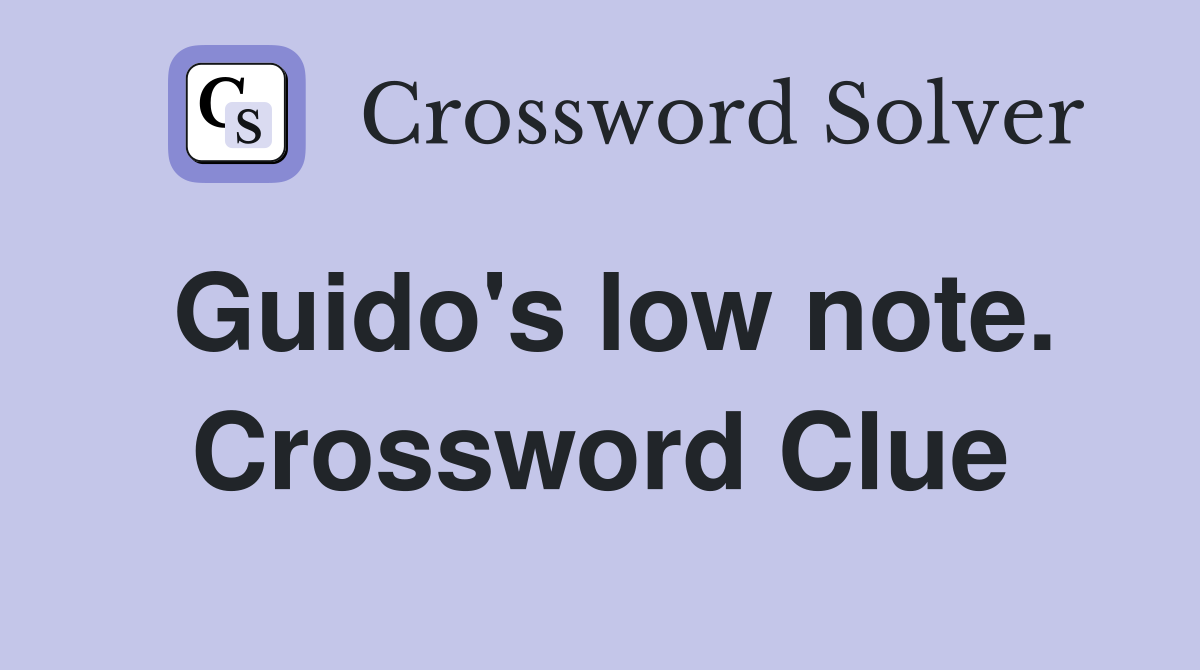 Guido's low note. Crossword Clue