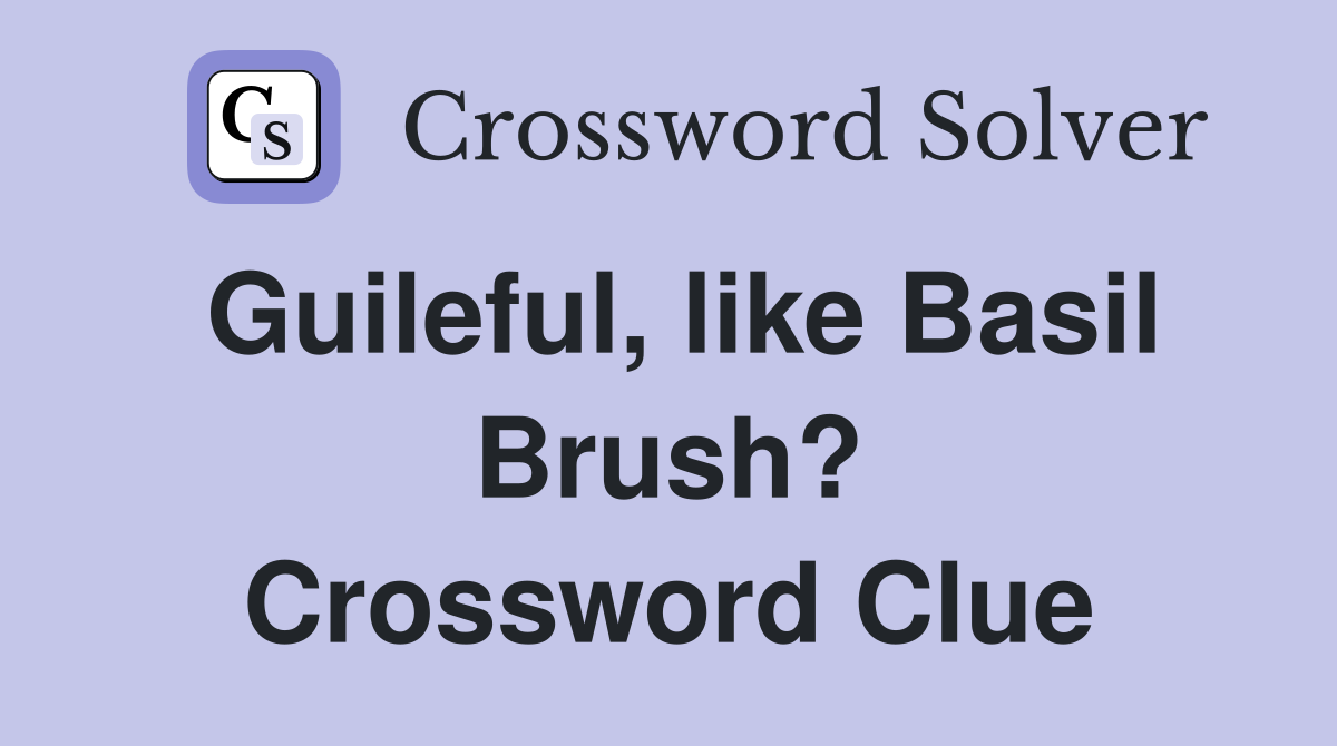 Guileful, like Basil Brush? Crossword Clue