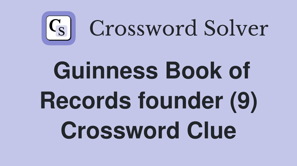 Guinness Book of Records founder (9) Crossword Clue