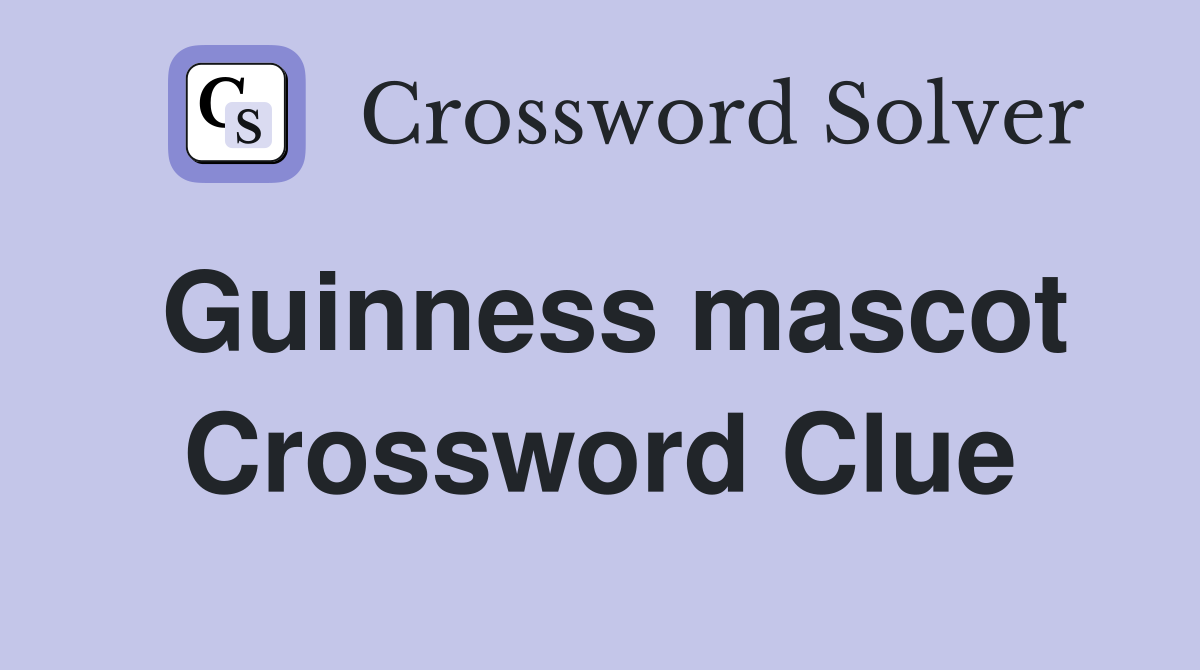 Guinness mascot Crossword Clue