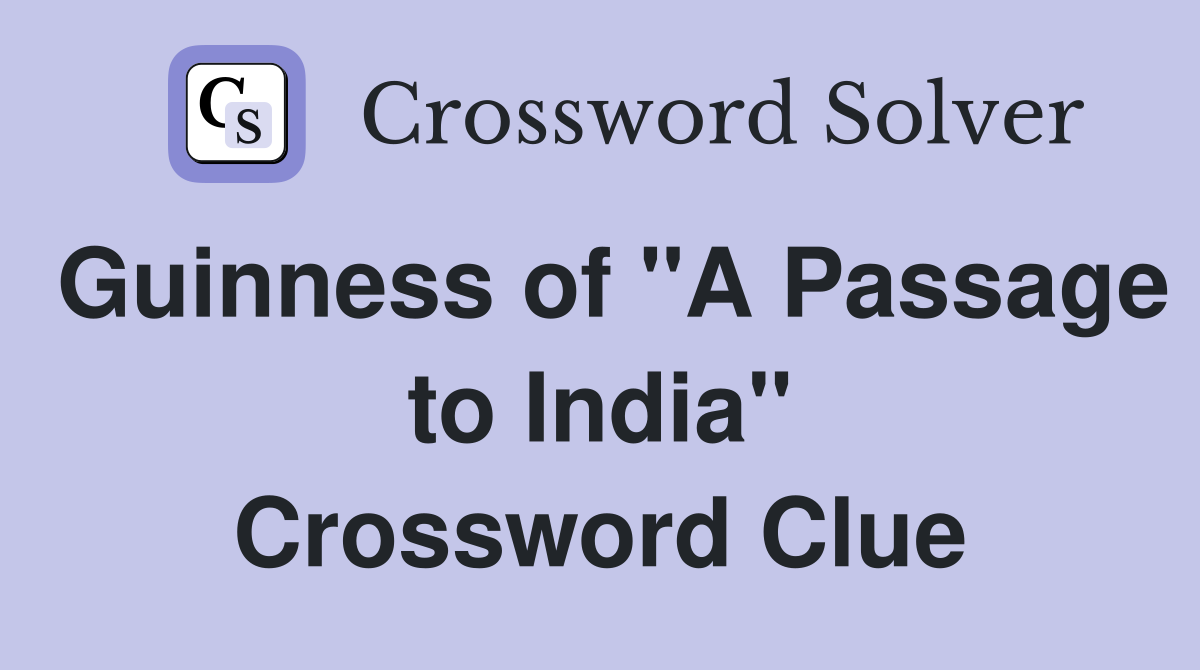 Guinness of "A Passage to India" Crossword Clue